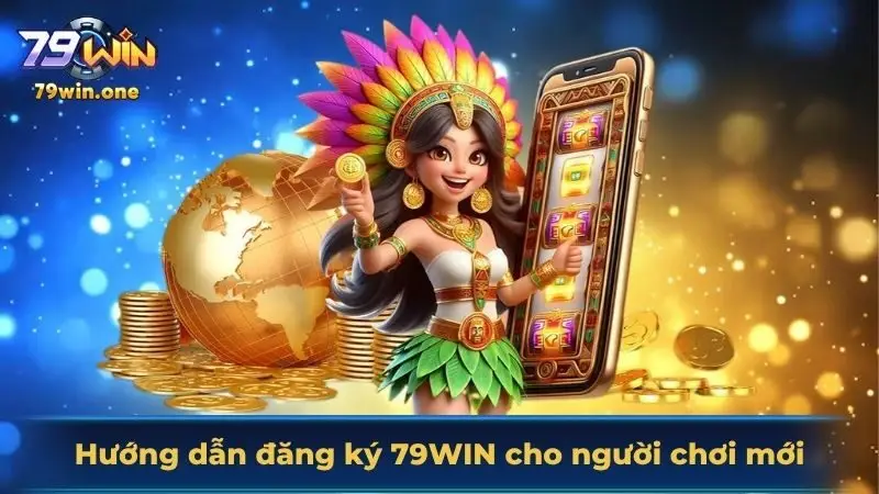 Hướng dẫn đăng ký 79Win cho người chơi mới
