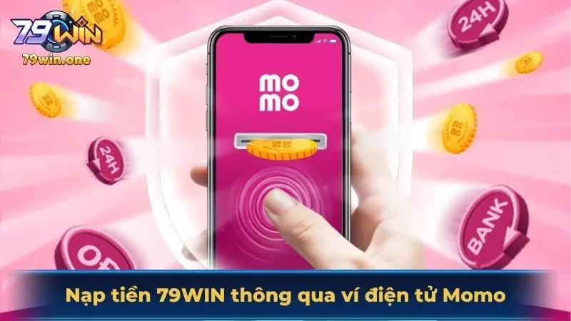 Nạp tiền 79Win thông qua ví điện tử Momo