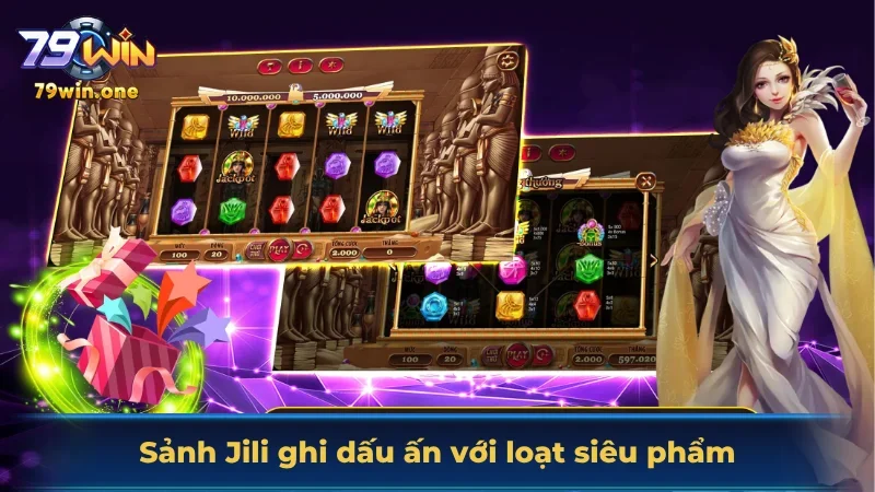 Sảnh Jili ghi dấu ấn với loạt siêu phẩm